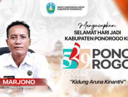 Plt. Kepala DLH Kabupaten Ponorogo Mengucapkan “Selamat Hari Jadi Kabupaten Ponorogo Ke-529”